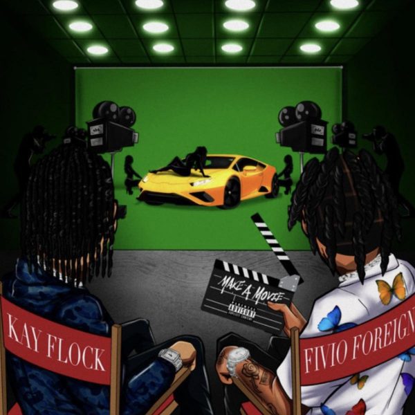 MUSIC: Kay Flock Feat. Fivio Foreign – Make A Movie