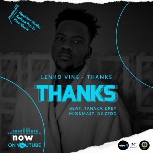 MUSIC: Lenko Vine Mwanakwaye - Thank You (Mixed by DJ Zeddy)