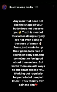 Amidst all these, Nkechi Blessing has now shared the reason most women enhance their bodies.  She said that women do not actually go under the knife for men contrary to popular opinion.  According to the mother-of-one, a lot of women undergo plastic surgery to up their game and look good generally.  See post: