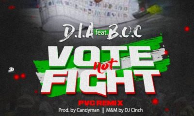 MUSIC: D.I.A Ft. B.O.C Madaki – Vote Not Fight