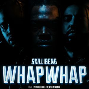 MUSIC: Skillibeng Feat. Fivio Foreign & French Montana - Whap Whap (Remix)
