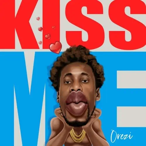 MUSIC: Orezi – Kiss Me