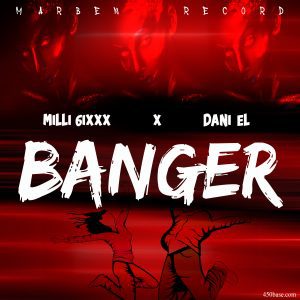 MUSIC: Milli 6ixxx Feat. Dani El – Banger