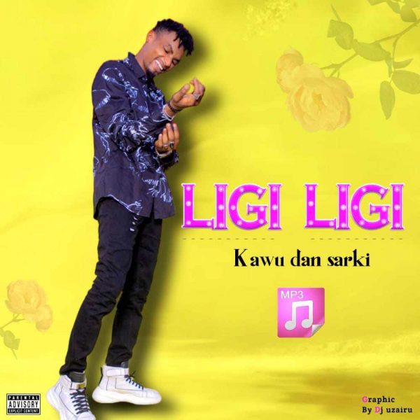 MUSIC: Kawu Dan Sarki – Ligi Ligi Mp3 Download