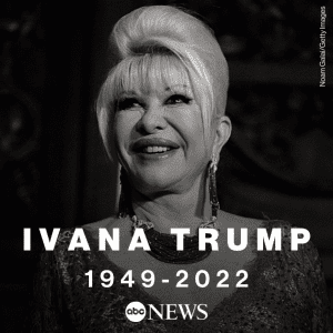 Ivana Trump Is Dead! (Donald Trump’s First Wife Dies At 73) 