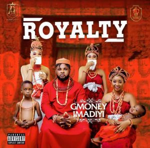 FULL ALBUM: Gmoney Imadiyi – Royalty