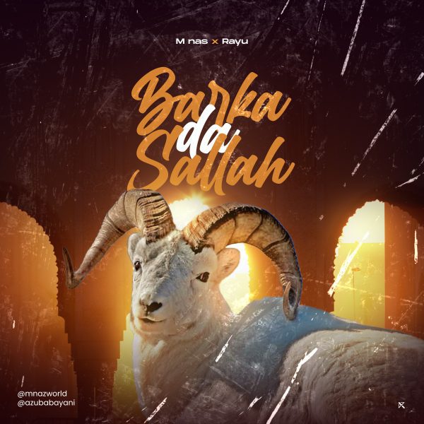 MUSIC: M Nas Ft. Rayu – Barka Da Sallah