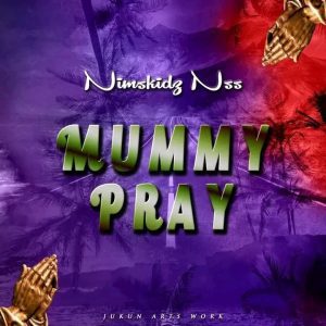 MUSIC: NimsKidz NSS - Mummy Pray