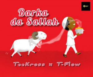 MUSIC: Teekross Feat. Imax Phill - Barka Da Sallah