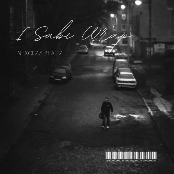 MUSIC: NeXceZz BeatZ - I Sabi Wrap