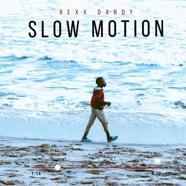 MUSIC: Rexx Dandy – Slow Motion