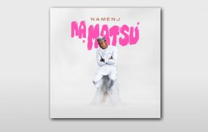 MUSIC: Namenj - Na Matsu 2022 Mp3 Download