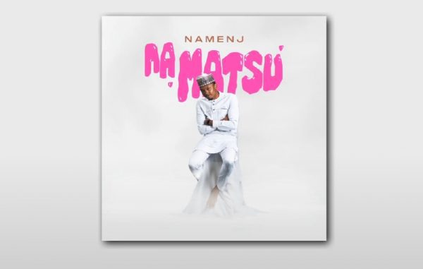 MUSIC: Namenj – Na Matsu 2022 Mp3 Download