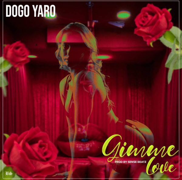 MUSIC: Dogo Yaro – Gimme Love