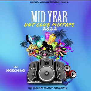 DJ MIX: DJ Moschino - MID YEAR HOT CLUB MIXTAPE 2022 