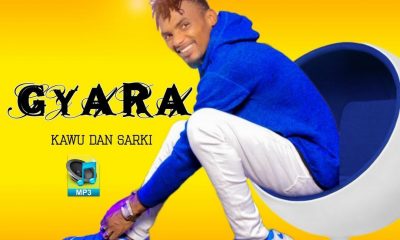 MUSIC: Kawu Dan Sarki - Gyara (New Song 2022)