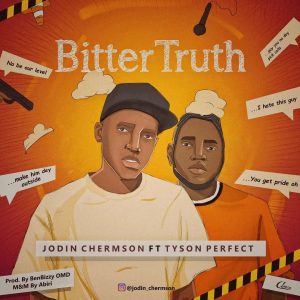 MUSIC: Jodin Chermson feat. Tyson Perfect - Bitter Truth 