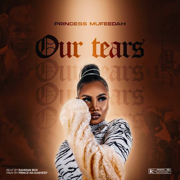 MUSIC: Princess Mufeedah - Our Tears