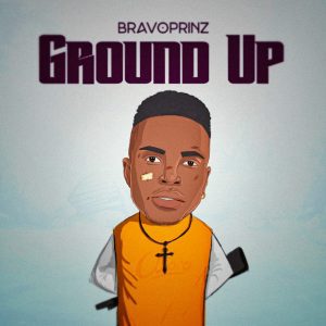 FULL EP: Bravoprinz - GROUND UP
