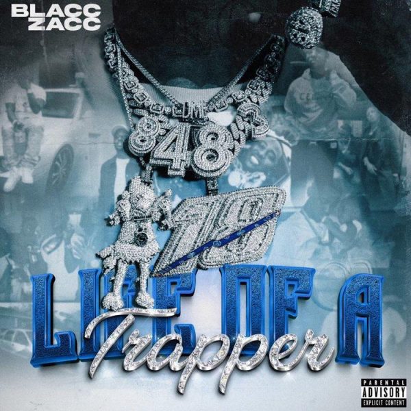ALBUM: Blacc Zacc – Life Of A Trapper