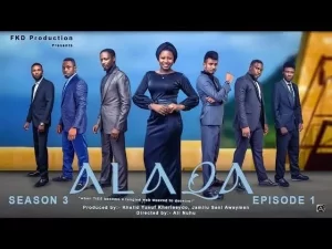 HAUSA MOVIE: ALAQA Season 3 Episode 1 