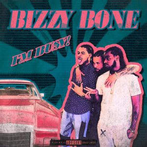 ALBUM: Bizzy Bone - I'm Busy