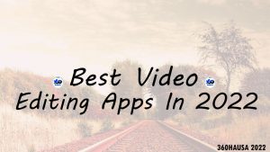 Best Video Editing Apps In 2022