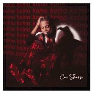 Cee Sharp Release His Most Anticipated “KOINO” EP