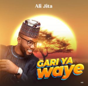 MUSIC: Ali Jita - Gari ya Waye 2022