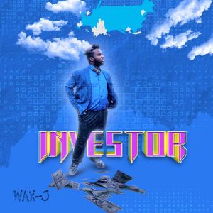 MUSIC: Wax.J - Investor
