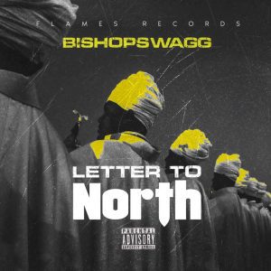 MUSIC: BishopSwagg - Letter To North (Arewa)
