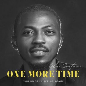 MUSIC: Ola Soetan – One More Time