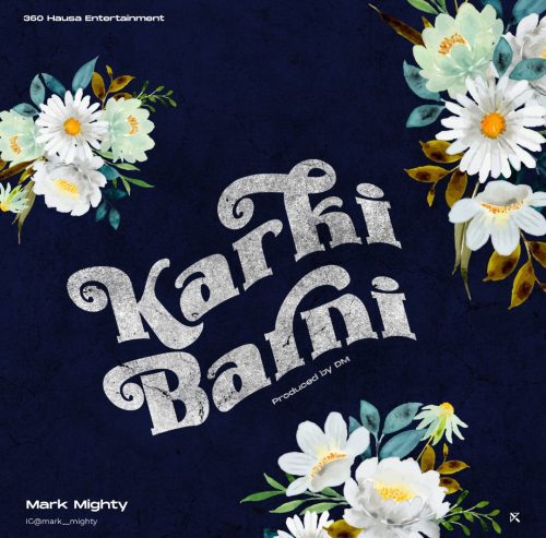 MUSIC: Mark Mighty - Karki Barni