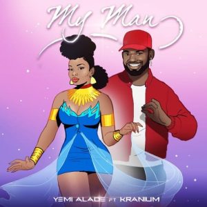 MUSIC: Yemi Alade ft. Kranium – My Man 