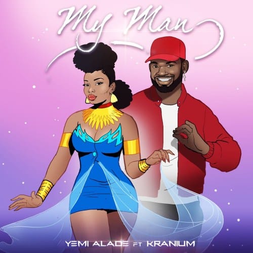 MUSIC: Yemi Alade ft. Kranium – My Man
