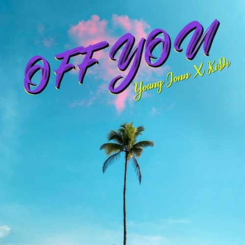 MUSIC: Young Jonn x KiDi – Off You