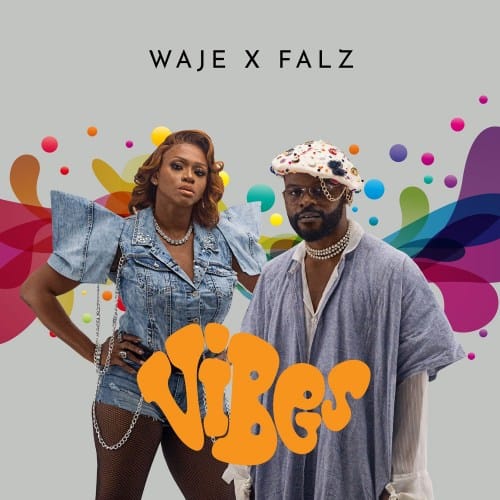 MUSIC: Waje ft. Falz – Vibes ( Trending Song )