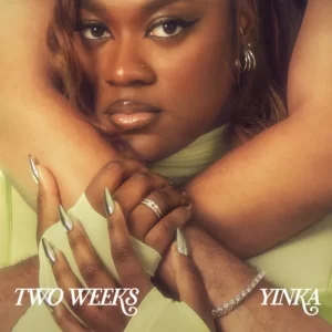 MUSIC: Yinka - Two Weeks