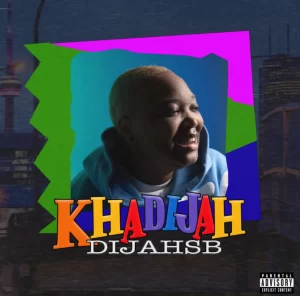 MUSIC: DijahSB - Khadijah
