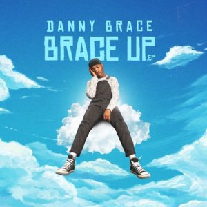 FULL EP: Danny Brace - Brace Up Ep