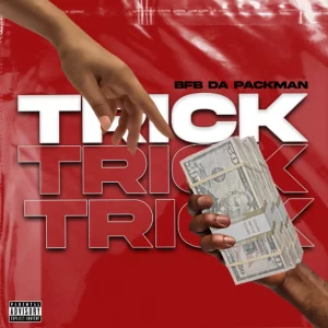 MUSIC: Bfb Da Packman - Trick