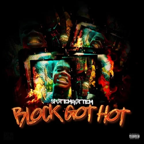MUSIC: SpotemGottem - Block Got Hot