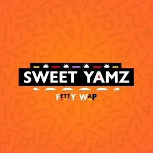MUSIC: Fetty Wap - Sweet Yamz