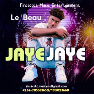 MUSIC: Le 'Beau – Jaye Jaye