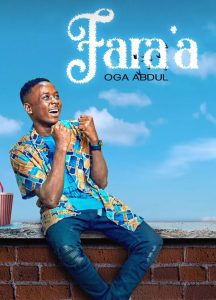 MUSIC: Oga Abdul - Fara'a (smile) 2022 Song Download