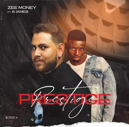 MUSIC: Zee Money Ft. S.James - Prestige