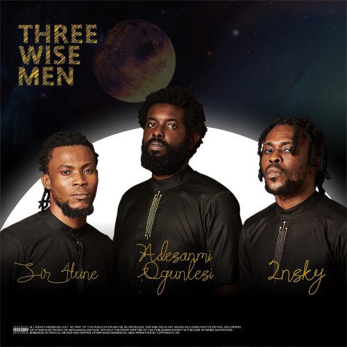 ALBUM: Adesanmi Ogunlesi x Sir4tune x 2nsky - Three Wise Men (EP)
