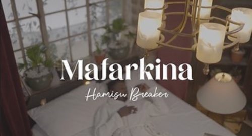 VIDEO: Hamisu Breaker - Mafarkina (Official video) 2023