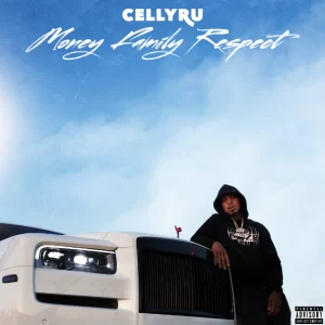 ALBUM: Celly Ru - Money Family Respect