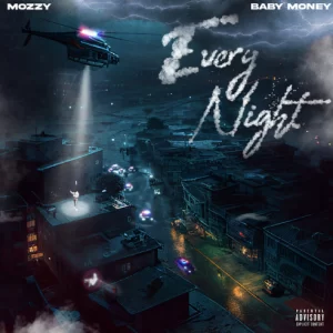 MUSIC: Mozzy Ft. Baby Money - Every Night